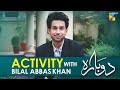 Bilal Abbas Khan | Dobara | 'Dobara Activity' | Interview | #Dobara | HUM TV | Drama