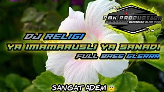 Download lagu DJ RELIGI YA IMAMARUSLI YA SANADI - SANGAT ADEM 😇 FULL BASS GLERR mp3