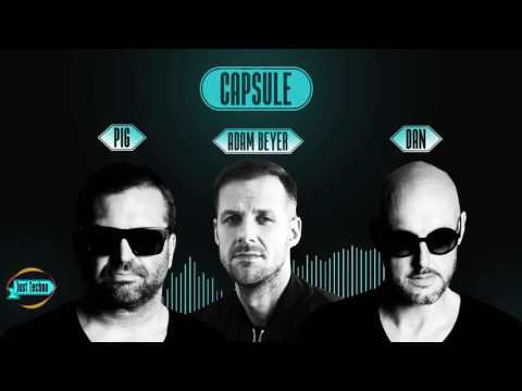 Pig&Dan, Adam Beyer - Capsule (DRUMCODE)