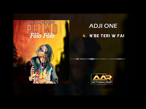 4. ADJI ONE CENTHIAGO - N'BE TERI W FAI (ALBUM LE PRIMO FÔLO FÔLO)