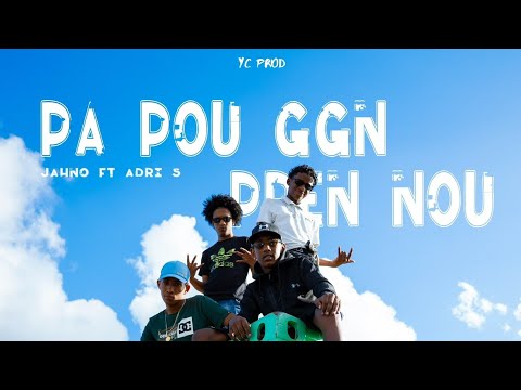 Jahno - Pas Pou Ggn Pren Nou Ft.Adri S