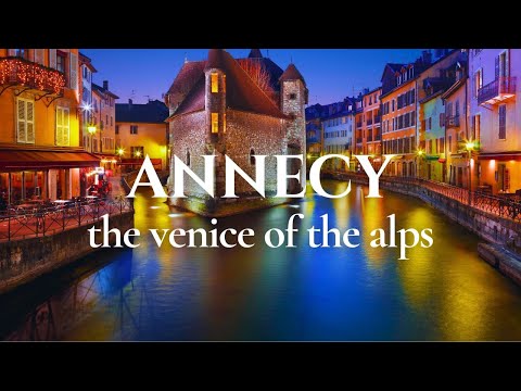 BEST Villages In France: Annecy is a magical town that is called the Venice Of The Alps