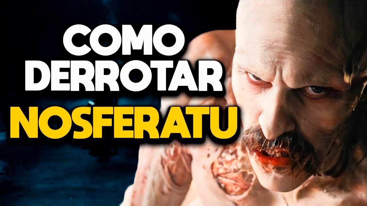 COMO DERROTAR NOSFERATU (2024)