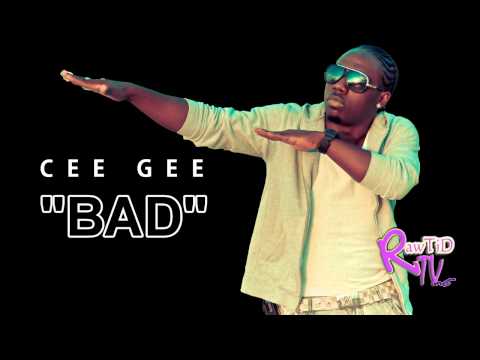 Cee Gee "BAD" [FULL SWING RIDDIM] June 2012