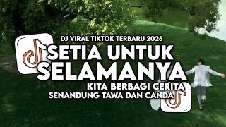Download lagu DJ KITA BERBAGI CERITA SENANDUNG TAWA DAN CANDA - DJ SETIA UNTUK SELAMANYA SLOW VIRAL TIKTOK TERBARU mp3