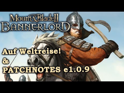 Mount & Blade II: Bannerlord! STREAM 8 Auf Weltreise!