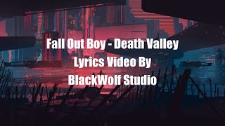Fall Out Boy - Death Valley (Lyrics)