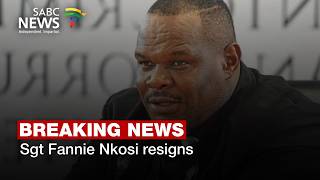 Breaking News | Sgt Fannie Nkosi resigns