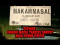 MAKAM MASAL TRAGEDI SAMPIT 2001 PENUH MISTIS