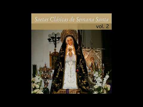 18 Luis Caballero - Madre Mía Macarena - Saetas Clásicas de Semana Santa, Vol. II