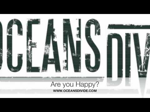 Oceans Divide - Are you happy now?