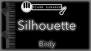 Silhouette - Birdy - Piano Karaoke Instrumental