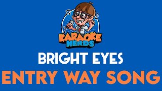Bright Eyes - Entry Way Song (Karaoke)