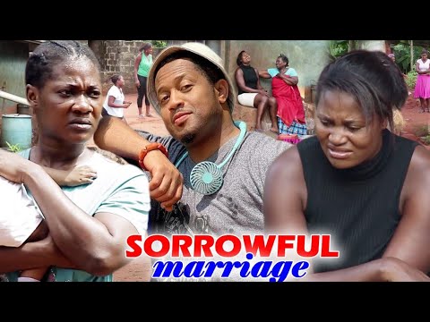 SORROWFUL MARRIAGE Complete part 1&2 - SEASON FINALE- 2021 LATEST NIGERIAN NOLLYWOOD MOVIES