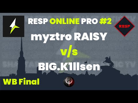 RESP PRO #2 - WB Final - myztro RAISY v/s BIG.K1llsen
