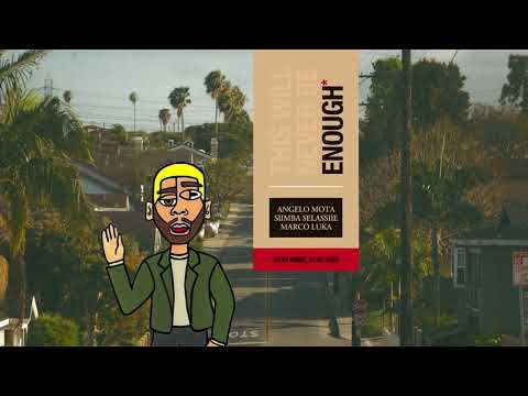 Angelo Mota - Enough ft. SIIMBA SELASSIIE & Marco Luka