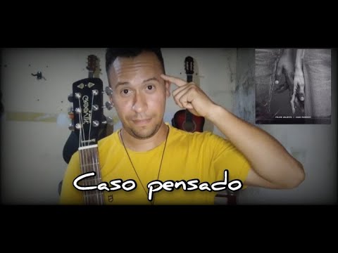 Caso Pensado - Felipe Valente