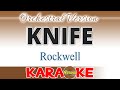 KNIFE (Karaoke) Rockwell - Orchestra Version
