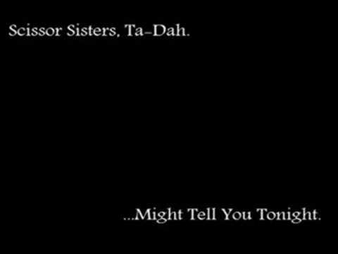 Scissor Sisters - Might tell you tonight.