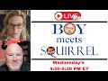The Boy Meets Squirrel Show