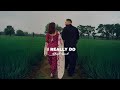 I Really Do | ( Slowed + Reverb ) | karan Aujla 