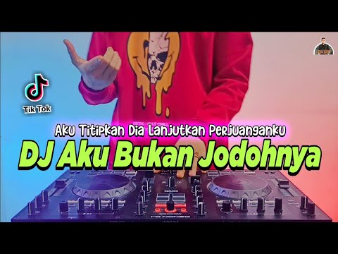 DJ AKU TITIPKAN DIA LANJUTKAN PERJUANGANKU - AKU BUKAN JODOHNYA FULL BASS TIKTOK VIRAL TERBARU 2021