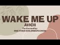 Wake me Up (Avicii) Covered by One Voice Children's Choir Lyric Video - Motivational music