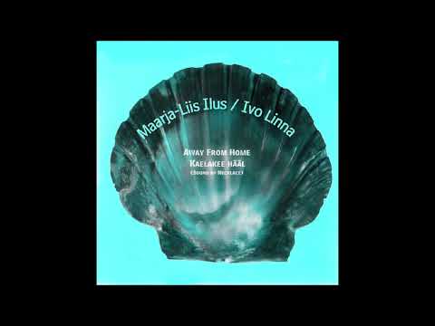 1996 Maarja-Liis Ilus & Ivo Linna - Away From Home