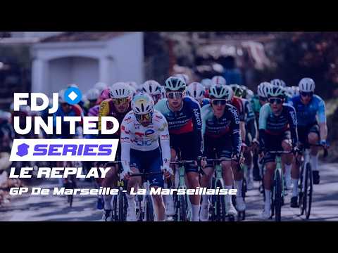 FDJ UNITED SERIES: Le Replay du Grand Prix Cycliste de Marseille - La Marseillaise 2026