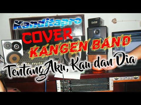 ANDIKA KANGEN BAND X LOST CONTROL - Tentang Aku Kau dan Dia