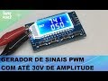 Video - Gerador de Sinal PWM com Display LCD e Duty Cycle e Frequência Ajustável - 1Hz-150Khz