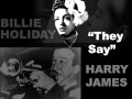 Billie Holiday & Harry James (Teddy Wilson Orchestra) - They Say