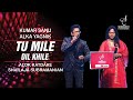 TU MILE DIL KHILE तू मिले दिल खिले ALOK KATDARE SHAILAJA SUBRAMANIAN SIDDH