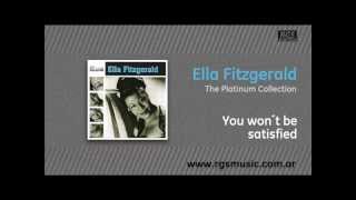 Ella Fitzgerald - You won´t be satisfied