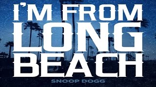 Snoop Dogg - I&#39;m From Long Beach