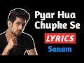 Pyar Hua Chupke Se Lyrics Sanam Pyar Hua Chupke Se Full Lyrics Pyar Hua Chupke Se Lyrics Song