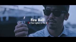Fire Ball「Put Your Lighters In The Air」ミュージックビデオトレイラー