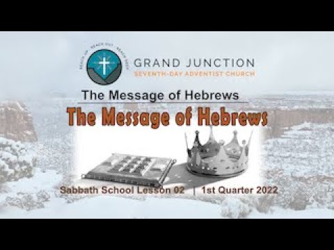 The Message of Hebrews | Lesson 2 Q1 2022