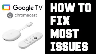 Chromecast with Google TV How To Fix Most Issues - Fix Problems Chromecast with Google TV Help