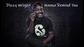 Dizzy Wright - Wanna Remind You