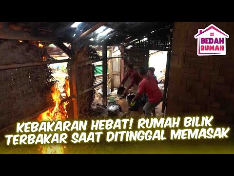 SEMUA PANIK!! SATU RUMAH KEBAKAR TANPA SISA | BEDAH RUMAH LAGI EPS 105 (3/3)