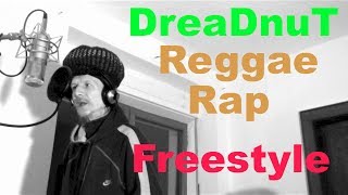 NEW REGGAE FREESTYLE SONGS - RAP LIVE MUSIC 2014 (Studio Session Vol.21 by DreaDnuT)
