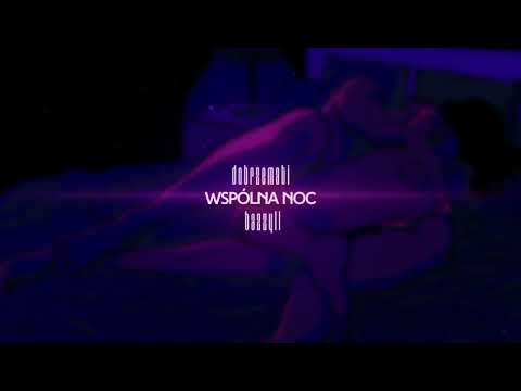 dobrzemati - wspólna noc (ft. bazzyll)