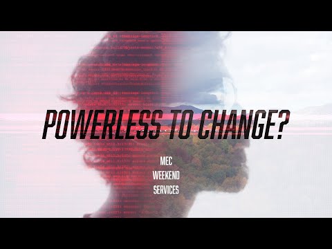 MEC Weekend Services - Powerless to Change? | 11:15AM | 10/10/21