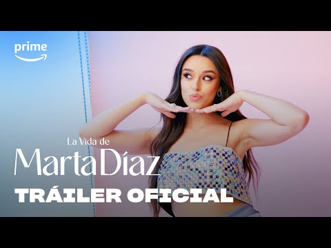 La vida de Marta Díaz | Tráiler Oficial | Prime Video España