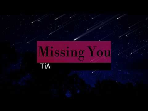 TiA - Missing You (Unofficial Lyric Video)