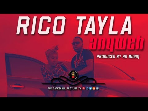 Rico Tayla - Anyweh (Dancehall 2019)