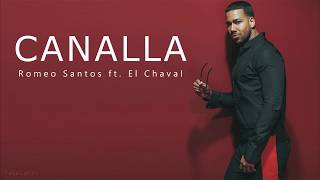 Canalla - Romeo Santos ft. El Chaval de la Bachata (Letra)