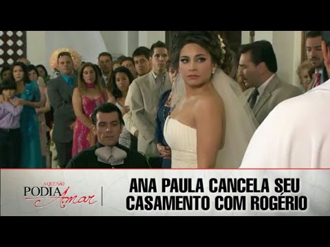 A Que Não Podia Amar - Ana Paula cancela seu casamento com Rogério na frente de todos