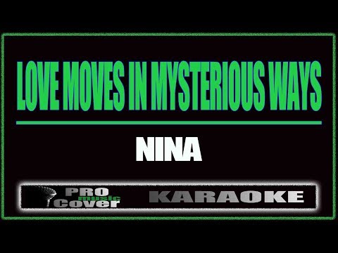 Love Moves In Mysterious Ways - NINA (KARAOKE)